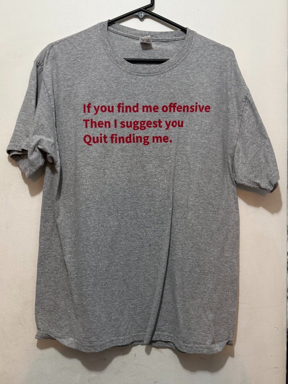 If You Find Me Offensive Snarky Humor Unisex T-Shirt L